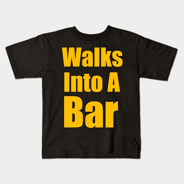 Walks Into A Bar Kids T-Shirt by richercollections